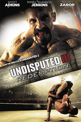 終極斗士3：贖罪 Undisputed III Redemption[電影解說(shuō)]